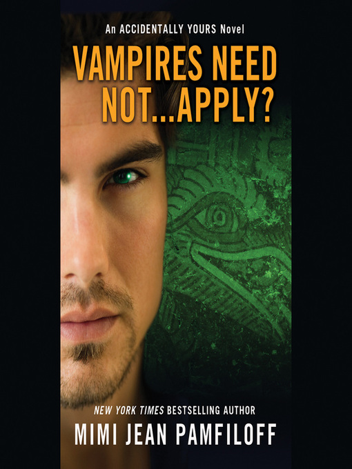 Title details for Vampires Need Not... Apply? by Mimi Jean Pamfiloff - Available